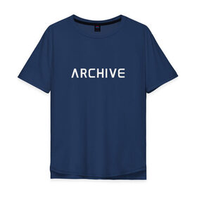 Мужская футболка хлопок Oversize с принтом Archive в Белгороде, 100% хлопок | свободный крой, круглый ворот, “спинка” длиннее передней части | 