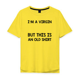 Мужская футболка хлопок Oversize с принтом Im a Virgin в Белгороде, 100% хлопок | свободный крой, круглый ворот, “спинка” длиннее передней части | Тематика изображения на принте: girl | young pope | молодой папа