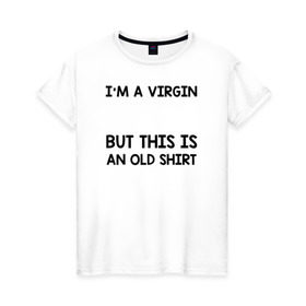 Женская футболка хлопок с принтом Im a Virgin в Белгороде, 100% хлопок | прямой крой, круглый вырез горловины, длина до линии бедер, слегка спущенное плечо | girl | young pope | молодой папа