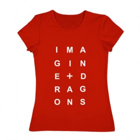 Женская футболка хлопок с принтом Imagine Dragons в Белгороде, 100% хлопок | прямой крой, круглый вырез горловины, длина до линии бедер, слегка спущенное плечо | imagine dragons