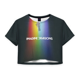 Женская футболка 3D укороченная с принтом Imagine Dragons в Белгороде, 100% полиэстер | круглая горловина, длина футболки до линии талии, рукава с отворотами | demons | evolve | mirrors | radioactive | драконы | космос | музыка | нло | ночь | поп | радуга | рок | свет