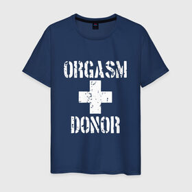 Мужская футболка хлопок с принтом Orgasm + donor в Белгороде, 100% хлопок | прямой крой, круглый вырез горловины, длина до линии бедер, слегка спущенное плечо. | malchishnik | американский пирог | донор | жених | мальчишник | молодожены | свадьба | стифлер