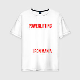 Женская футболка хлопок Oversize с принтом Пауэрлифтинг в Белгороде, 100% хлопок | свободный крой, круглый ворот, спущенный рукав, длина до линии бедер
 | powerlifting | пауэрлифтинг