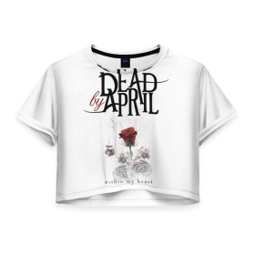 Женская футболка 3D укороченная с принтом Dead by April в Белгороде, 100% полиэстер | круглая горловина, длина футболки до линии талии, рукава с отворотами | dba | dead by april | дэд бай эйприл