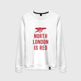 Женский свитшот хлопок с принтом North London is Red в Белгороде, 100% хлопок | прямой крой, круглый вырез, на манжетах и по низу широкая трикотажная резинка  | Тематика изображения на принте: arsenal | football | арсенал | лондон | спорт | футбол