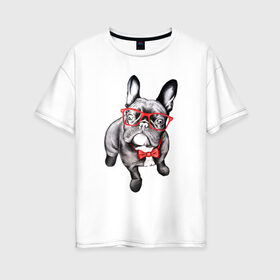 Женская футболка хлопок Oversize с принтом Бульдог в Белгороде, 100% хлопок | свободный крой, круглый ворот, спущенный рукав, длина до линии бедер
 | bulldog | dog | бабочка | бульдог в очках | в очках | дог | очки | собака