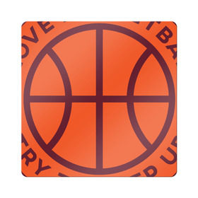 Магнит виниловый Квадрат с принтом Люблю баскетбол в Белгороде, полимерный материал с магнитным слоем | размер 9*9 см, закругленные углы | basketball | i love | try to keep up | мяч | спортсмен