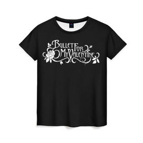 Женская футболка 3D с принтом Bullet for my Valentine в Белгороде, 100% полиэфир ( синтетическое хлопкоподобное полотно) | прямой крой, круглый вырез горловины, длина до линии бедер | bfmw | metalcore | music | rock | джейсон джеймс | майкл пэджет | майкл томас | металл | мэттью так | надпись | рок