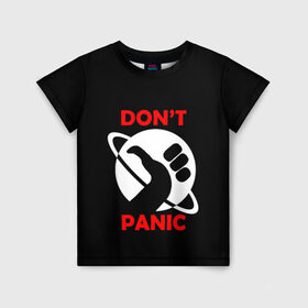 Детская футболка 3D с принтом Don`t panic в Белгороде, 100% гипоаллергенный полиэфир | прямой крой, круглый вырез горловины, длина до линии бедер, чуть спущенное плечо, ткань немного тянется | Тематика изображения на принте: dont panic