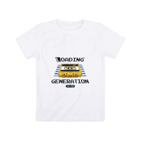 Детская футболка хлопок с принтом Loading Generation в Белгороде, 100% хлопок | круглый вырез горловины, полуприлегающий силуэт, длина до линии бедер | 1982 | аудиокассета | загрузка | кассета | поколение