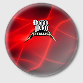 Значок с принтом Guitar Hero Metallica в Белгороде,  металл | круглая форма, металлическая застежка в виде булавки | hard rock | heavy metal | hevy metal | metallica | music | rock | thrash metal | металлика | музыка | рок