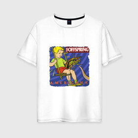 Женская футболка хлопок Oversize с принтом The Offspring - americana в Белгороде, 100% хлопок | свободный крой, круглый ворот, спущенный рукав, длина до линии бедер
 | the offspring | качели | офспринг | оффспринг | рок | таракан | щупальце