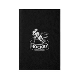 Обложка для паспорта матовая кожа с принтом Championship Hockey! в Белгороде, натуральная матовая кожа | размер 19,3 х 13,7 см; прозрачные пластиковые крепления | Тематика изображения на принте: bandy | hockey | клюшка | коньки | лед | спорт | хоккей