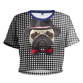 Женская футболка 3D укороченная с принтом Mr. Pug в Белгороде, 100% полиэстер | круглая горловина, длина футболки до линии талии, рукава с отворотами | animal | dog | pet | pug | puppy | арт | горошек | джентльмен | животные | кружочки | мопс | мопсик | пес | собаки | текстура | французский бульдог