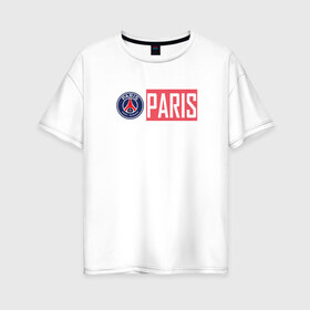 Женская футболка хлопок Oversize с принтом Paris Saint-Germain - New collections 2018 в Белгороде, 100% хлопок | свободный крой, круглый ворот, спущенный рукав, длина до линии бедер
 | psg | псж