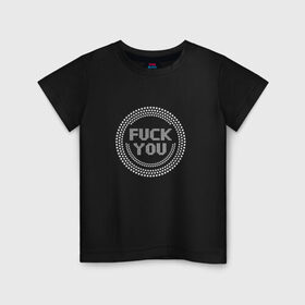 Детская футболка хлопок с принтом FUCK YOU 1 в Белгороде, 100% хлопок | круглый вырез горловины, полуприлегающий силуэт, длина до линии бедер | 