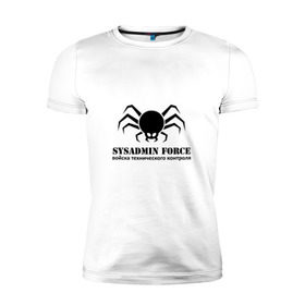 Мужская футболка премиум с принтом Sysadmin Force в Белгороде, 92% хлопок, 8% лайкра | приталенный силуэт, круглый вырез ворота, длина до линии бедра, короткий рукав | force | spider | sysadmin | войска | паук | сисадмин | системный администратор