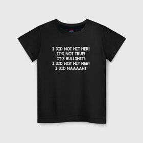 Детская футболка хлопок с принтом I DID NOT в Белгороде, 100% хлопок | круглый вырез горловины, полуприлегающий силуэт, длина до линии бедер | disaster artist | the room | tommy | горе творец | комната | томми