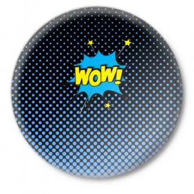 Значок с принтом Вау! в Белгороде,  металл | круглая форма, металлическая застежка в виде булавки | Тематика изображения на принте: comix | wow | вау | комикс