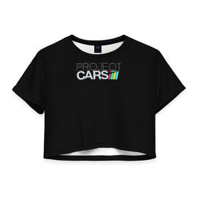 Женская футболка 3D укороченная с принтом Project Cars в Белгороде, 100% полиэстер | круглая горловина, длина футболки до линии талии, рукава с отворотами | car | crew | dirt | forza | grid | nfs | project cars | race | гонки | машина | нфс