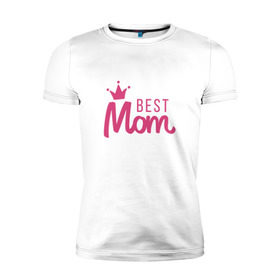 Мужская футболка премиум с принтом Best Mom в Белгороде, 92% хлопок, 8% лайкра | приталенный силуэт, круглый вырез ворота, длина до линии бедра, короткий рукав | Тематика изображения на принте: best mom | mom | лучшая мама | мама | мамочка