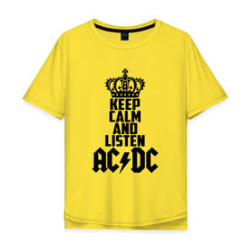 Мужская футболка хлопок Oversize с принтом Keep calm and listen AC/DC в Белгороде, 100% хлопок | свободный крой, круглый ворот, “спинка” длиннее передней части | Тематика изображения на принте: ac dc | acdc | австралийская | альбом | ангус янг | блюз рок | гитара | головы | группа | крис слэйд | музыканты | надпись | певцы | рок | рок н ролл | стиви янг | хард рок | эксл роуз