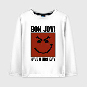 Детский лонгслив хлопок с принтом Bon Jovi have a nice day в Белгороде, 100% хлопок | круглый вырез горловины, полуприлегающий силуэт, длина до линии бедер | bon jovi | бон | бон джови | глэм | группа | джови | джон | метал | рок | хард