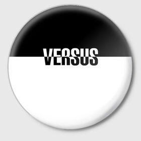 Значок с принтом VERSUS в Белгороде,  металл | круглая форма, металлическая застежка в виде булавки | battle | hip hip | rap | versus | батл | версус | реп | хип хоп