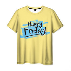 Мужская футболка 3D с принтом Happy Friday в Белгороде, 100% полиэфир | прямой крой, круглый вырез горловины, длина до линии бедер | Тематика изображения на принте: friday | пятница | пятница развратница