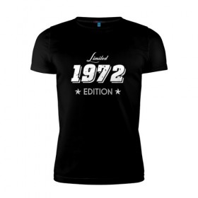 Мужская футболка премиум с принтом limited edition 1972 в Белгороде, 92% хлопок, 8% лайкра | приталенный силуэт, круглый вырез ворота, длина до линии бедра, короткий рукав | 1972 | день рождения | подарок | праздник