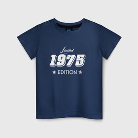 Детская футболка хлопок с принтом limited edition 1975 в Белгороде, 100% хлопок | круглый вырез горловины, полуприлегающий силуэт, длина до линии бедер | 1975 | день рождения | подарок | праздник