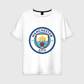 Женская футболка хлопок Oversize с принтом Manchester City в Белгороде, 100% хлопок | свободный крой, круглый ворот, спущенный рукав, длина до линии бедер
 | citi | city | manchester | siti | англия | болельщик | горожане | гостевая | манчестер | сити | фанат | форма | футбольная