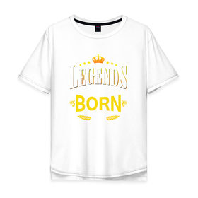 Мужская футболка хлопок Oversize с принтом Legends are born in april в Белгороде, 100% хлопок | свободный крой, круглый ворот, “спинка” длиннее передней части | april | апрель | день рождения | подарок | праздник