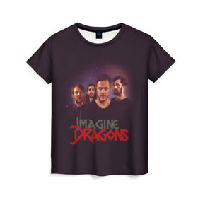 Женская футболка 3D с принтом Группа Imagine Dragons в Белгороде, 100% полиэфир ( синтетическое хлопкоподобное полотно) | прямой крой, круглый вырез горловины, длина до линии бедер | альтернативный | американская | группа | драгонс | имеджин | инди | индирок | поп | рок | электроник