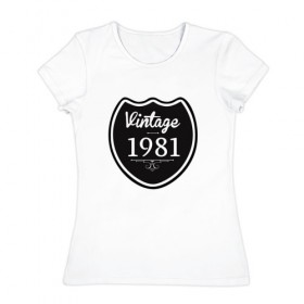 Женская футболка хлопок с принтом Vintage 1981 в Белгороде, 100% хлопок | прямой крой, круглый вырез горловины, длина до линии бедер, слегка спущенное плечо | 