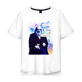 Мужская футболка хлопок Oversize с принтом Менделеев (Химия – Просто) в Белгороде, 100% хлопок | свободный крой, круглый ворот, “спинка” длиннее передней части | блоггер | менделеев | наука | химия | химия   просто