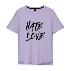 Мужская футболка хлопок Oversize с принтом FACE Hate Love в Белгороде, 100% хлопок | свободный крой, круглый ворот, “спинка” длиннее передней части | Тематика изображения на принте: face | hate | hatelove | rap | рэп | рэпер | фейс | фэйс