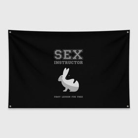 Флаг-баннер с принтом Sex Instructor в Белгороде, 100% полиэстер | размер 67 х 109 см, плотность ткани — 95 г/м2; по краям флага есть четыре люверса для крепления | first lesson free | instructor | rabbits | бесплатно | инструктор | кролики | первый | урок