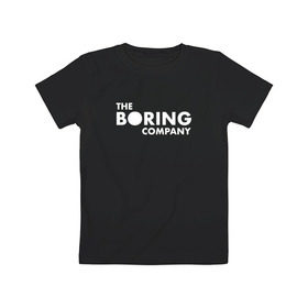 Детская футболка хлопок с принтом The boring company в Белгороде, 100% хлопок | круглый вырез горловины, полуприлегающий силуэт, длина до линии бедер | Тематика изображения на принте: 