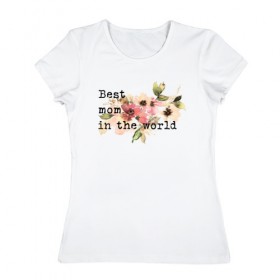 Женская футболка хлопок с принтом best mom in the world в Белгороде, 100% хлопок | прямой крой, круглый вырез горловины, длина до линии бедер, слегка спущенное плечо | Тематика изображения на принте: 