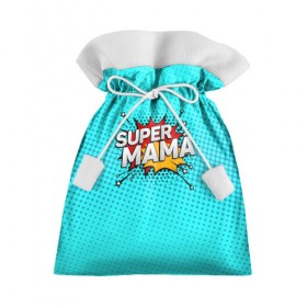 Подарочный 3D мешок с принтом Супер мама в Белгороде, 100% полиэстер | Размер: 29*39 см | 