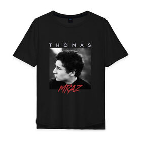 Мужская футболка хлопок Oversize с принтом Thomas Mraz в Белгороде, 100% хлопок | свободный крой, круглый ворот, “спинка” длиннее передней части | 