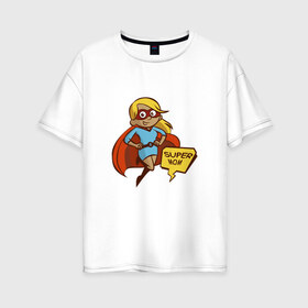 Женская футболка хлопок Oversize с принтом Супер мама в Белгороде, 100% хлопок | свободный крой, круглый ворот, спущенный рукав, длина до линии бедер
 | 8 марта | девушка | жена | женщина | мама