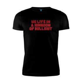 Мужская футболка премиум с принтом Bullshit в Белгороде, 92% хлопок, 8% лайкра | приталенный силуэт, круглый вырез ворота, длина до линии бедра, короткий рукав | 