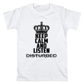 Мужская футболка хлопок с принтом Keep calm and listen Disturbed в Белгороде, 100% хлопок | прямой крой, круглый вырез горловины, длина до линии бедер, слегка спущенное плечо. | disturbed | альтернативный | встревоженные | группа | джон мойер | дистербд | дистербед | дэвид дрейман | дэн дониган | майк венгрен | метал | монстр | ню | нюметал | рога | рок | хеви | хевиметал