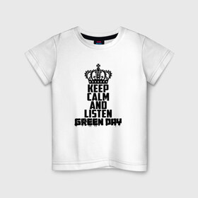Детская футболка хлопок с принтом Keep calm and listen Green Day в Белгороде, 100% хлопок | круглый вырез горловины, полуприлегающий силуэт, длина до линии бедер | american idiot | green day | альтернативный | билли джо армстронг | грин дей | группа | зелёный день | майк дёрнт | музыка | надпись | панк | поп | поппанк | рок | тре кул