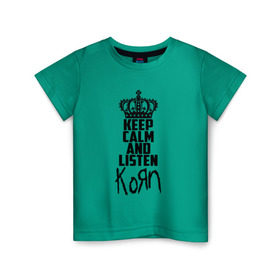 Детская футболка хлопок с принтом Keep calm and listen Korn в Белгороде, 100% хлопок | круглый вырез горловины, полуприлегающий силуэт, длина до линии бедер | korn | koяn | арвизу | дэвис | корн | коян | лузье | манки | уэлч | филди | филипп | хэд | шаффер