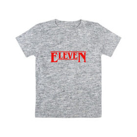 Детская футболка хлопок с принтом Eleven в Белгороде, 100% хлопок | круглый вырез горловины, полуприлегающий силуэт, длина до линии бедер | Тематика изображения на принте: stranger things | очень странные дела