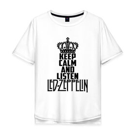 Мужская футболка хлопок Oversize с принтом Keep calm and listen LedZep в Белгороде, 100% хлопок | свободный крой, круглый ворот, “спинка” длиннее передней части | led zeppelin | джимми пейдж | джон генри бонэм | джон пол джонс | лед зеппелин | роберт плант