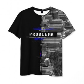 Мужская футболка 3D с принтом Problema в Белгороде, 100% полиэфир | прямой крой, круглый вырез горловины, длина до линии бедер | city | problem | город | надписи | помехи | проблема | шум